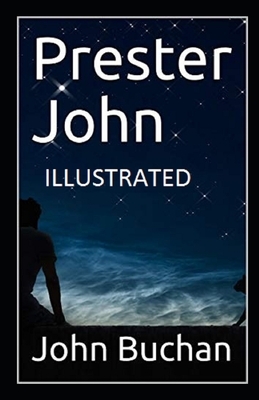 Prester John Illustrated by John Buchan
