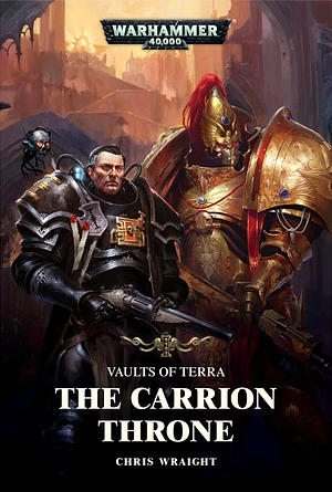 The Carrion Throne by Chris Wraight