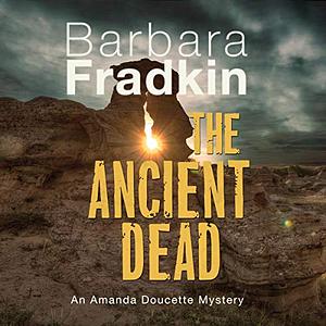 The Ancient Dead by Barbara Fradkin