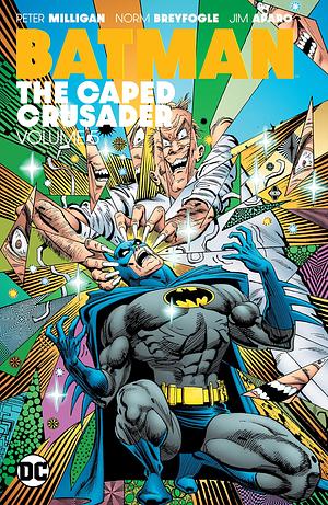 Batman: The Caped Crusader, Vol. 5 by Chuck Dixon, Alan Grant, Peter Milligan, Peter Milligan