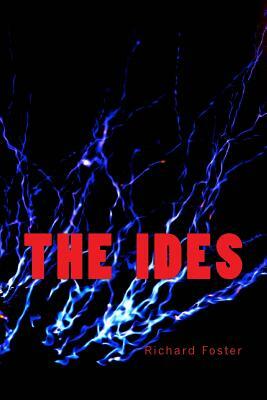 The Ides by Richard Foster