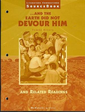 Literature Connections English: ... and the Earth Did Not Devour Him, SourceBook by Holt McDougal