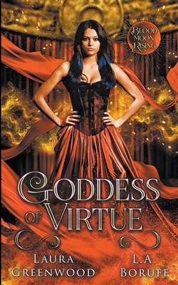 Goddess Of Virtue by L. a. Boruff, Laura Greenwood