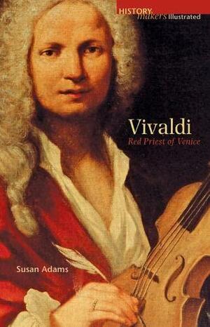 Vivaldi: Red Priest of Venice by Susan Adams