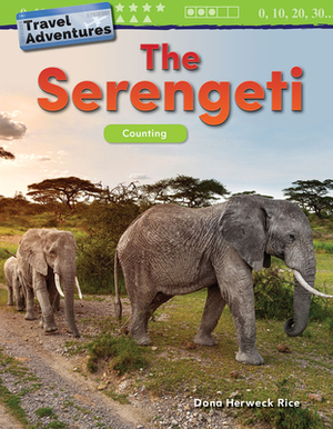 Travel Adventures: The Serengeti: Counting by Dona Herweck Rice