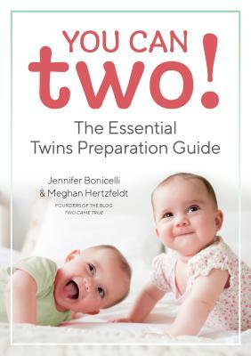You Can Two!: The Essential Twins Preparation Guide by Meghan Hertzfeldt, Jennifer Bonicelli