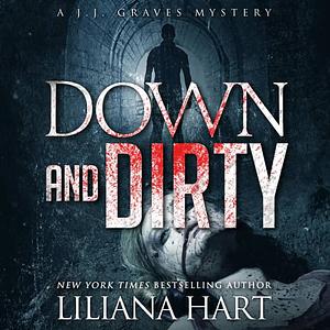 Down and Dirty by Liliana Hart