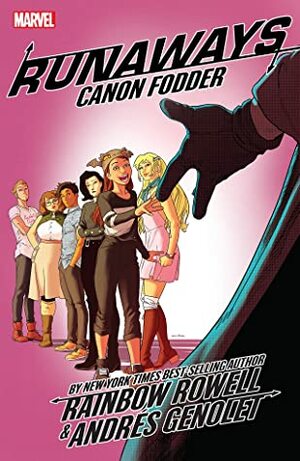 Runaways, Vol. 5: Canon Fodder by Andres Genolet, Rainbow Rowell