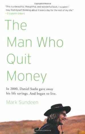 The Man Who Quit Money by Mark Sundeen