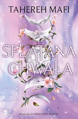 Splątana chwała by Tahereh Mafi