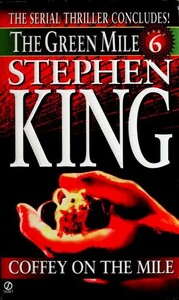 The Green Mile, Part 6: Coffey on the Mile by Stephen King