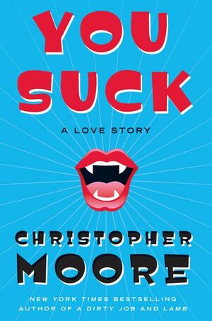 You Suck: A Love Story by Christopher Moore