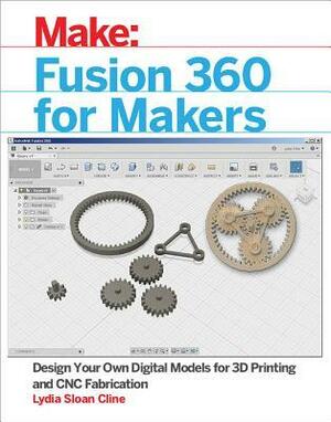 Fusion 360 for Makers by Lydia Sloan Cline