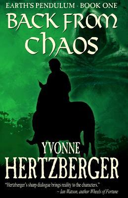 Back From Chaos, Earth's Pendulum Book One by Yvonne Hertzberger