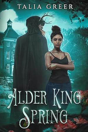 Alder King Spring by Talia Greer