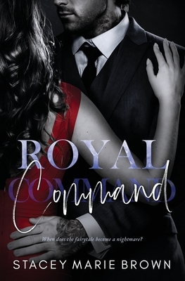 Royal Command by Stacey Marie Brown