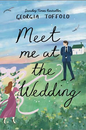 Meet Me at the Wedding by Georgia Toffolo