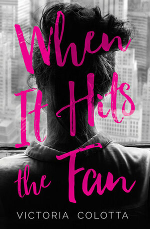 When It Hits The Fan by Victoria Colotta