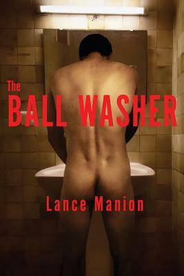 The Ball Washer by Lance Manion