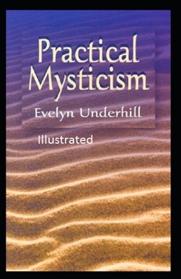 Practical Mysticism Illustrated by Evelyn Underhill