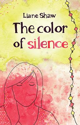 The Color of Silence by Liane Shaw