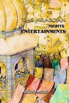 The Arabian Nights Entertainments: Annotated by 