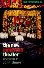 Conjunctions #25: The New American Theater by Bradford Morrow, John Guare