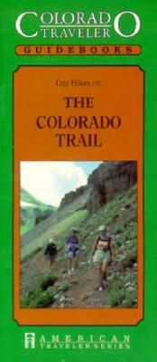 Day Hikes on the Colorado Trail by Janet Robertson