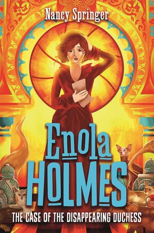 Enola Holmes 6: The Case of the Disappearing Duchess by Nancy Springer