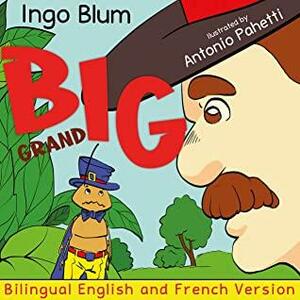 BIG - Grand: Bilingual French English Childrens Book (Kids Learn French 4) by Ingo Blum