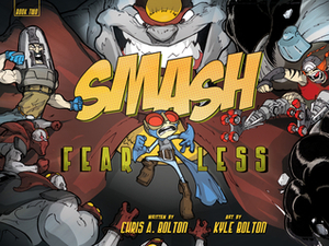 Smash 2: Fearless by Chris A. Bolton, Kyle Bolton