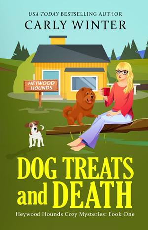 Dog Treats and Death by Carly Winter