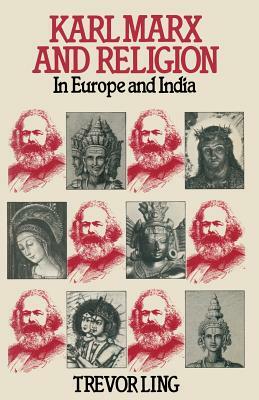 Karl Marx and Religion: In Europe and India by Trevor Ling