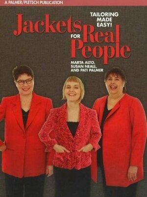 Jackets for Real People: Tailoring Made Easy by Susan Neall, Pati Palmer, Marta Alto