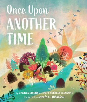 Once Upon Another Time by Charles Ghigna, Matt Forrest Esenwine