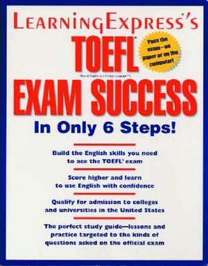 TOEFL Exam Success in Only 6 Steps by Elizabeth L. Chesla