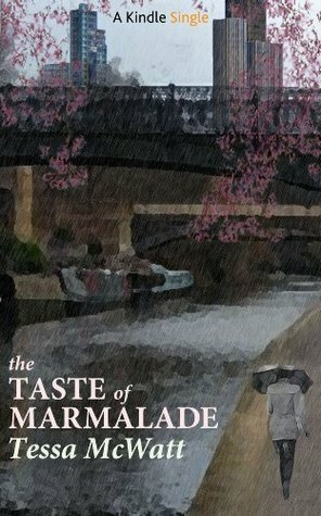 The Taste of Marmalade by Tessa McWatt