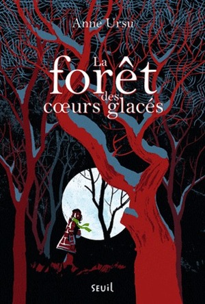 La Forêt des coeurs glacés by Anne Ursu