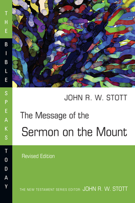 Christian Counter Culture: The Message Of The Sermon On The Mount by John R.W. Stott