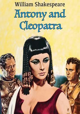 Antony and Cleopatra by William Shakespeare