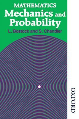 Mathematics - Mechanics and Probability by L. Bostock, F. S. Chandler