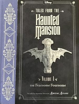 Tales from the Haunted Mansion: the fearsome foursome  by Amicus Arcane