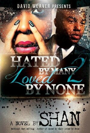 Hated by Many, Loved by None 2 by Shan