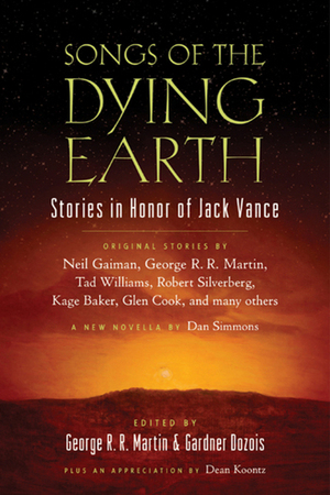 Songs of the Dying Earth: Stories in Honour of Jack Vance by George R.R. Martin