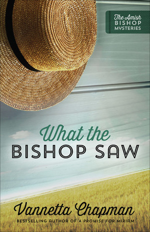 What the Bishop Saw by Vannetta Chapman