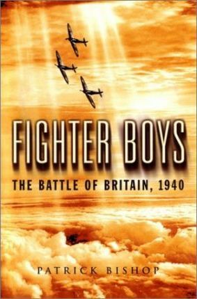 Fighter Boys: The Battle of Britain, 1940 by Patrick Bishop