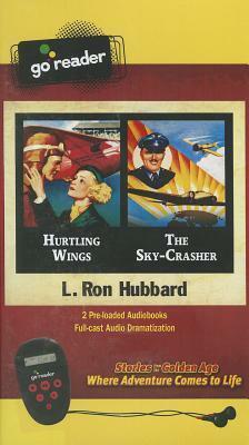 Hurtling Wings & the Sky-Crasher by L. Ron Hubbard, Eric Matheny, Shannon Evans