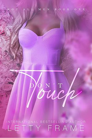 Don't Touch by Letty Frame