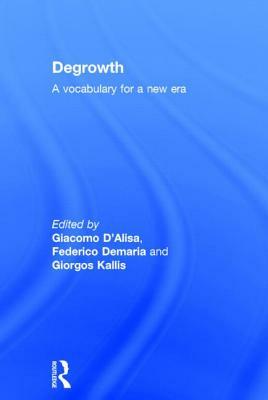 Degrowth: A Vocabulary for a New Era by 