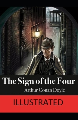 The Sign of the Four Illustrated by Arthur Conan Doyle